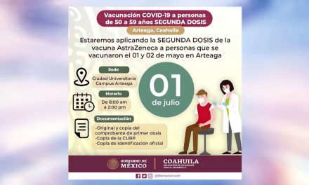 Aplicarán segunda dosis en Arteaga y Ramos Arizpe