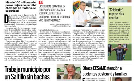 Portada [13 de septiembre de 2021] Coahuila avanzará con bajo presupuesto: MARS; trabaja Municipio por un Saltillo sin baches; ofrece Cesame atención a pacientes postcovid y familias, y más…