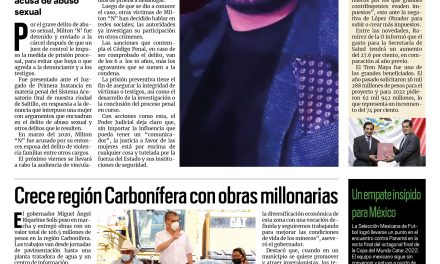 Portada [9 de septiembre de 2021] Milton ‘N’, detenido y enviado a la cárcel; entregan Paquete Económico 2022; crece Región Carbonífera con obras millonarias, y más…
