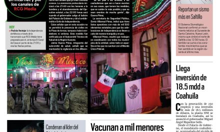 Portada [15 de septiembre de 2021] El Grito se da en El Canal de Casa; llega inversión de 18 mdd a Coahuila, y más…