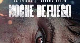 ‘Noche de fuego’ película que va a los Premios Óscar