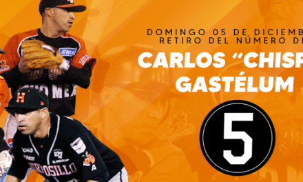 Naranjeros de Hermosillo retirará el número 5 de Carlos ‘Chispas’ Gastélum