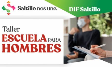 Escuela para Hombres; invita DIF Saltillo a este sector de la población