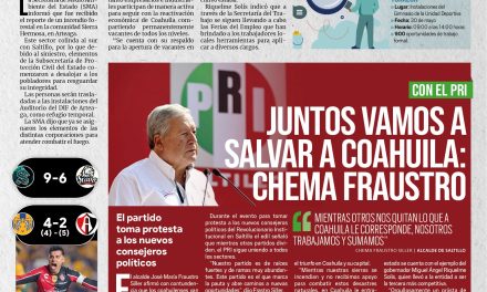 Portada [22 de mayo de 2022] Vamos a salvar a Coahuila: Chema Fraustro; En Coahuila, empleo crece con el gobierno de MARS y más…