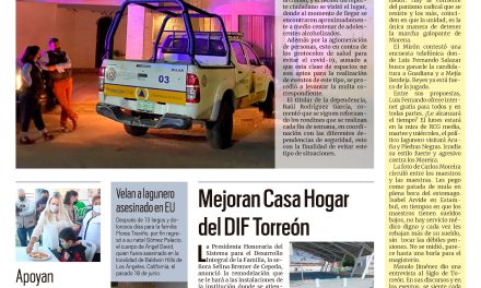 Portada Región Laguna [4 de julio de 2022] Autoridades terminan con la fiesta; Mejoran Casa Hogar del DIF Torreón y más…