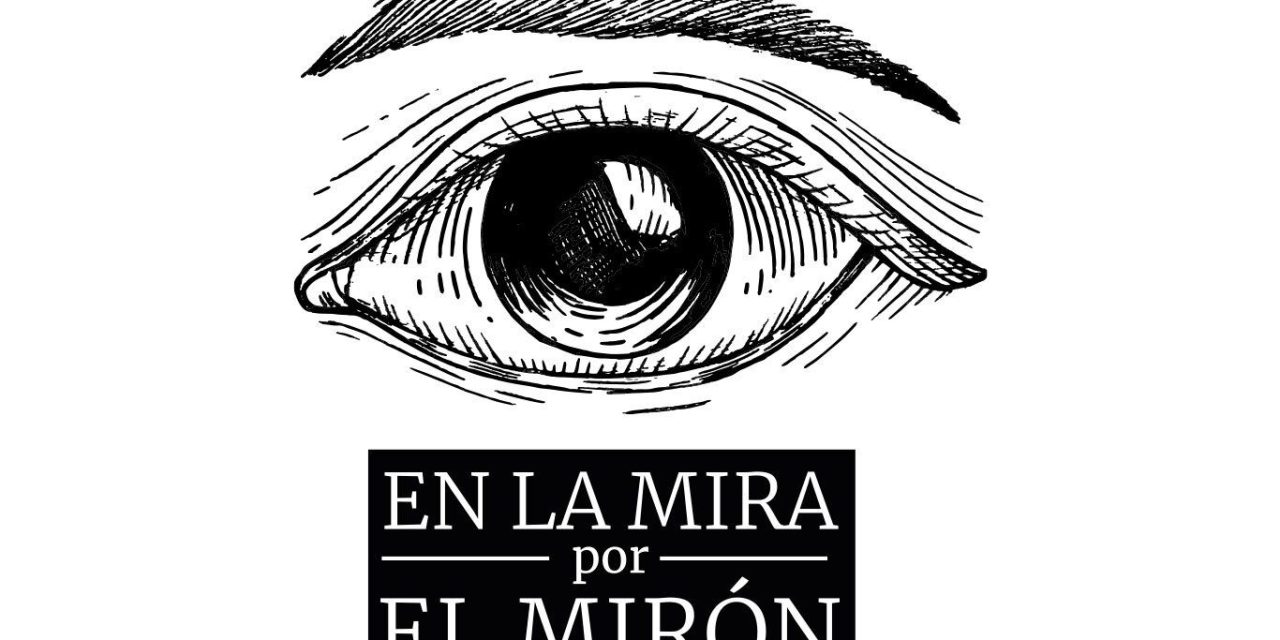 En la Mira por el Mirón: Buscan amarrar alianzas para Elecciones 2023