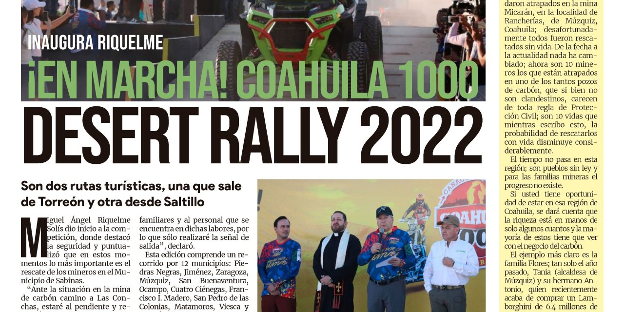Portada Región Centro [06 de agosto de 2022] Inaugura Riquelme el Coahuila 1000 Desert Rally 2022; Hay fe en rescatarlos vivos: MARS y más…