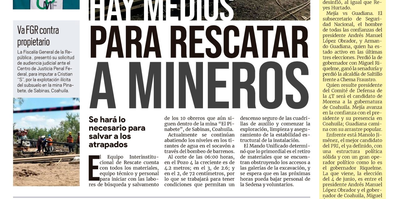 Portada Región Centro [13 de agosto de 2022] Hay medios para rescatar a mineros; Exige Dávila recursos a la Federación y más….