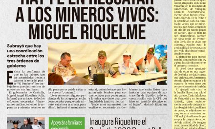 Portada RCG MEDIA [06 de agosto de 2022] Hay fe en rescatar vivos a los mineros: MARS; Inaugura Riquelme el Coahuila 1000 Desert Rally 2022 y más…