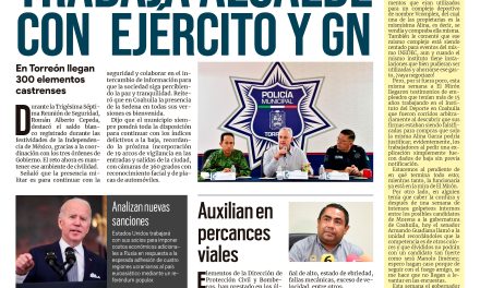 Portada Región Lagunera [24 de septiembre de 2022] Trabaja alcalde con  Ejército y GN; Auxilian en percances viales y más…