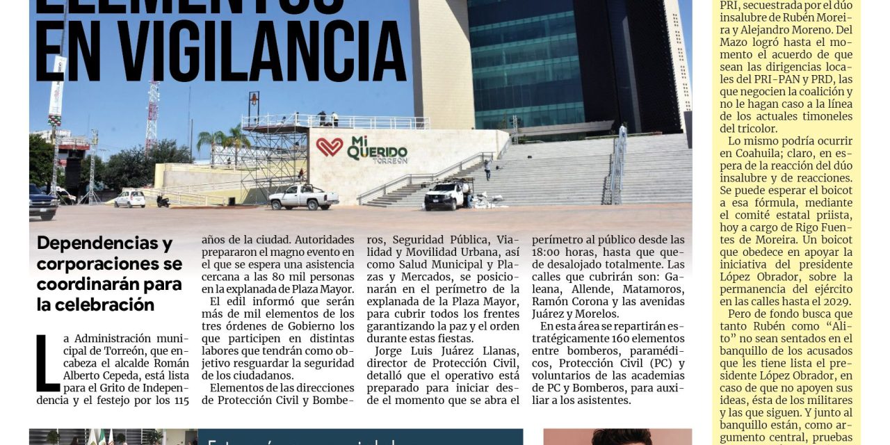 Portada Región Lagunera [15 de septiembre de 2022] Más de mil elementos en vigilancia para Fiestas Patrias en Torreón; apoya Torreón a estudiantes; y más…
