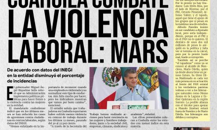 Portada RCG MEDIA [1 de septiembre de 2022] Coahuila combate la violencia laboral: MARS; Saltillo estrecha lazos de cooperación con Italia; y más…