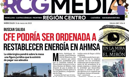 Portada RCG Centro [8 de marzo de 2023] CFE podría ser ordenada a restablecer energía en AHMSA; diputados apoyarán a habitantes de Hércules y más…