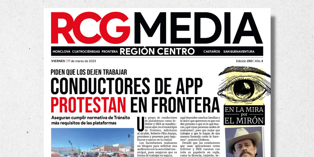 Portada RCG Centro [17 de marzo de 2023] Conductores de app protestan en Frontera; falta de luz en AHMSA afecta pago a obreros y más…