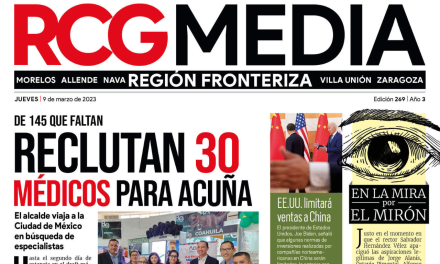 Portada RCG Fronteriza [9 de marzo de 2023] Reclutan 30 médicos para Acuña; brindan servicios de salud a animales y más…