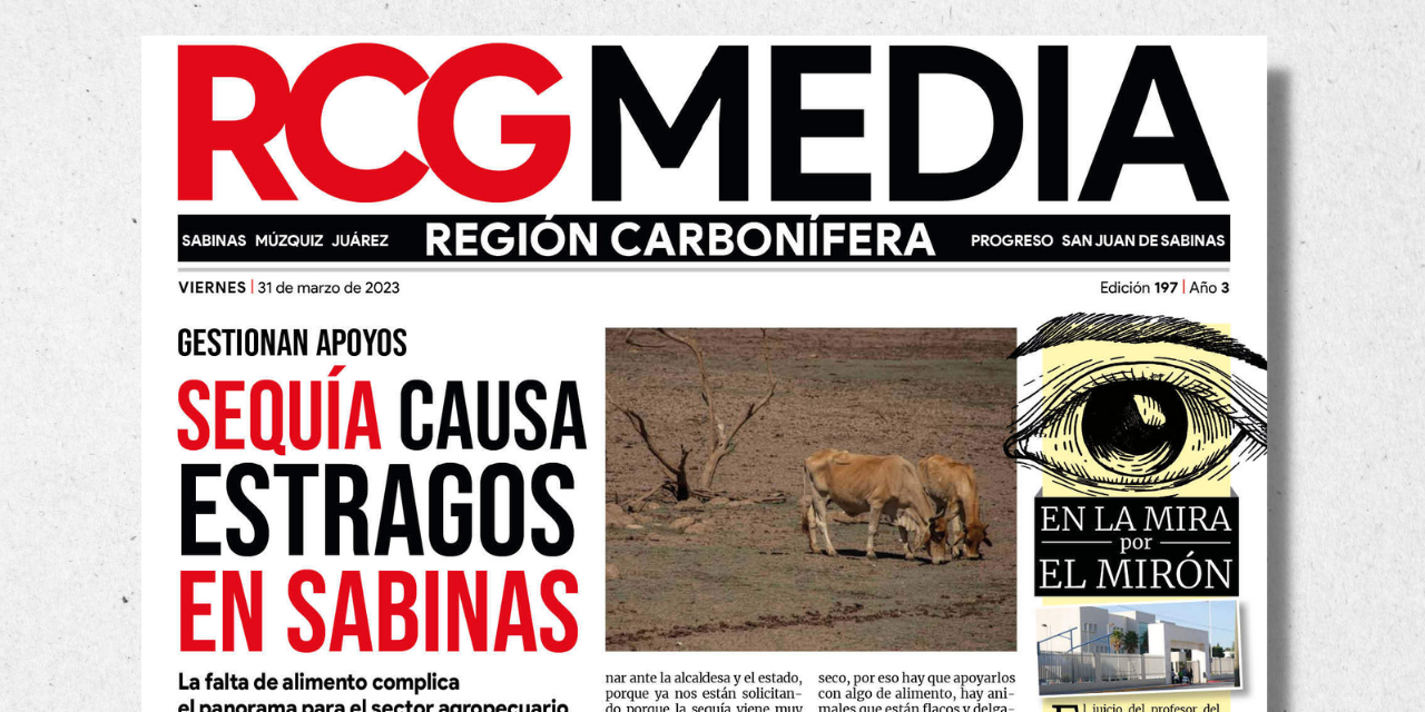 Portada RCG Carbonífera [31 de marzo de 2023] Sequía causa estragos en Sabinas; llegan competencias deportivas a Sabinas y más…
