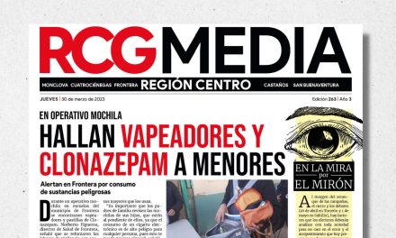 Portada RCG Centro [30 de marzo de 2023] Hallan vapeadores y Clonazepam a menores; roban a plantas de AHMSA y más…