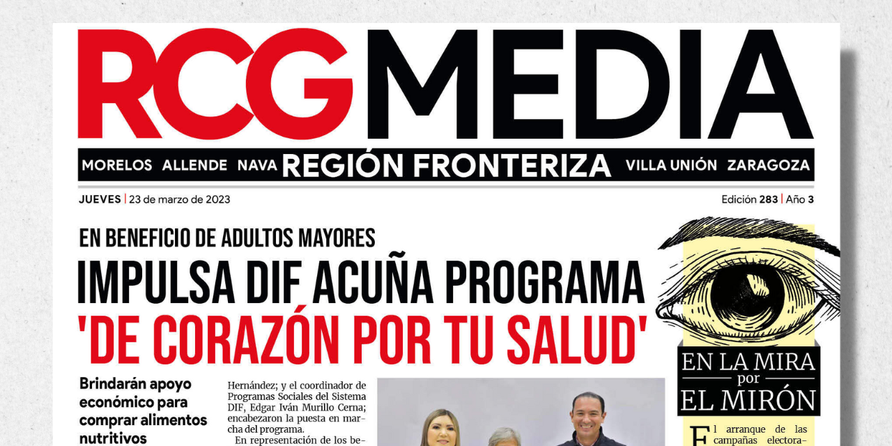 Portada RCG Fronteriza [23 de marzo de 2023] Impulsa DIF Acuña programa ‘De Corazón por tu Salud’; alistan convocatoria para Cabildo infantil y más…