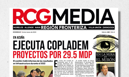Portada RCG Fronteriza [26 de marzo de 2023] Ejecuta COPLADEM proyectos por 29.5 mdp; dan mantenimiento a presa La Amistad y más…