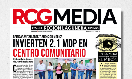 Portada RCG Lagunera [30 de marzo de 2023] Invierten 2.1 mdp en centro comunitario; Copladem avala aplicación de 160 mdp en recursos y más…