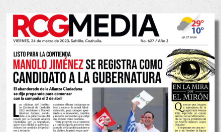 Portada RCG Media [24 de marzo de 2023] Manolo Jiménez se registra como candidato a la gubernatura; MARS anuncia expansión de la planta NYX y más…