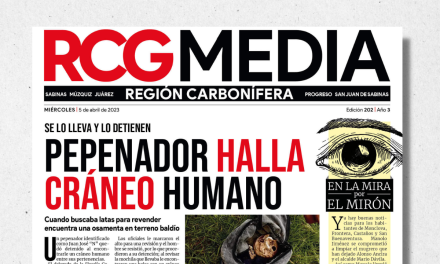 Portada RCG Carbonífera [5 de abril de 2023] Pepenador halla cráneo humano en Nueva Rosita; supervisa Azucena Ramos destinos turísticos en Múzquiz y más…