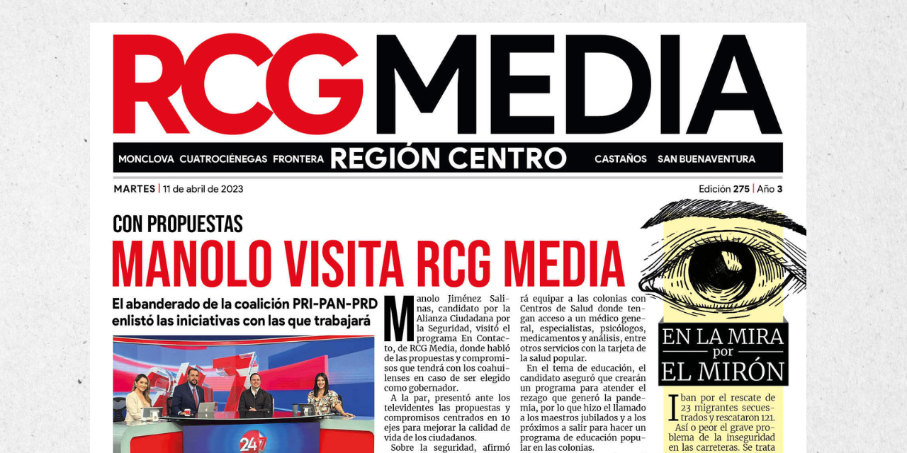 Portada RCG Centro [11 de abril de 2023] Manolo visita RCG Media; protestan en apoyo a detenida de Monclova y más…