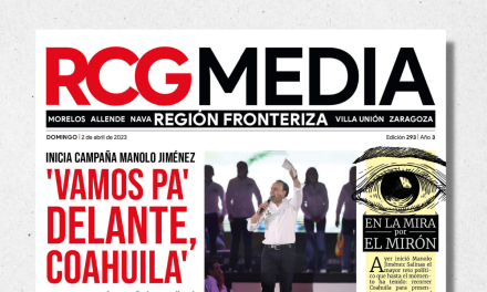 Portada RCG Fronteriza [2 de abril de 2023] ‘Vamos pa’ delante, Coahuila’; arranca la contienda por Coahuila y más…