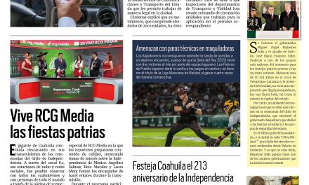 Portada RCG Centro [16 de septiembre de 2023] Más de 280 vehículos operan ilegalmente en Monclova; Fallecen dos bebés por broncoaspiración en Monclova y más noticias…