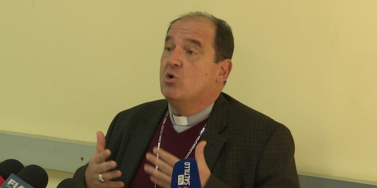 Obispo de Saltillo señala que no se respetan los derechos humanos