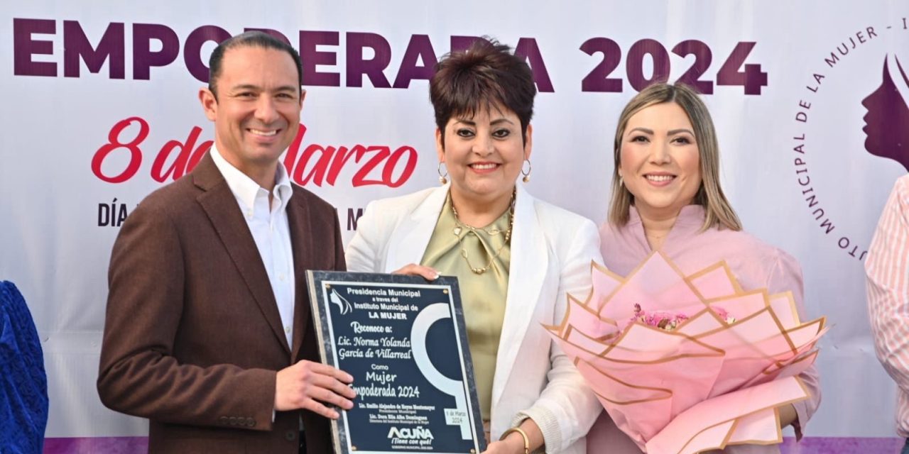Entregan presea Mujer Empoderada 2024 en Acuña
