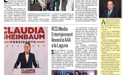 Portada RCG Lagunera [24 de julio de 2024] En marcha construcción de cuarteles de la Policía Estatal de Coahuila; entrega Román Cepeda nueva caseta de vigilancia y más…