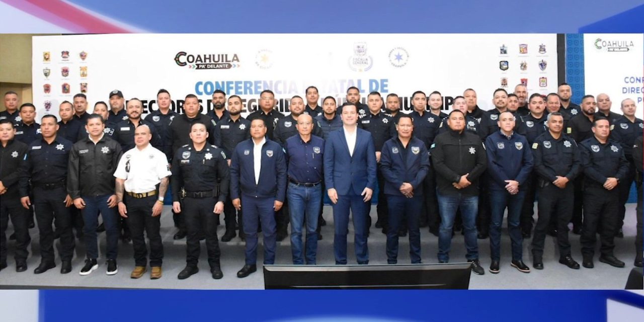 Realiza Coahuila conferencia estatal de seguridad pública municipal
