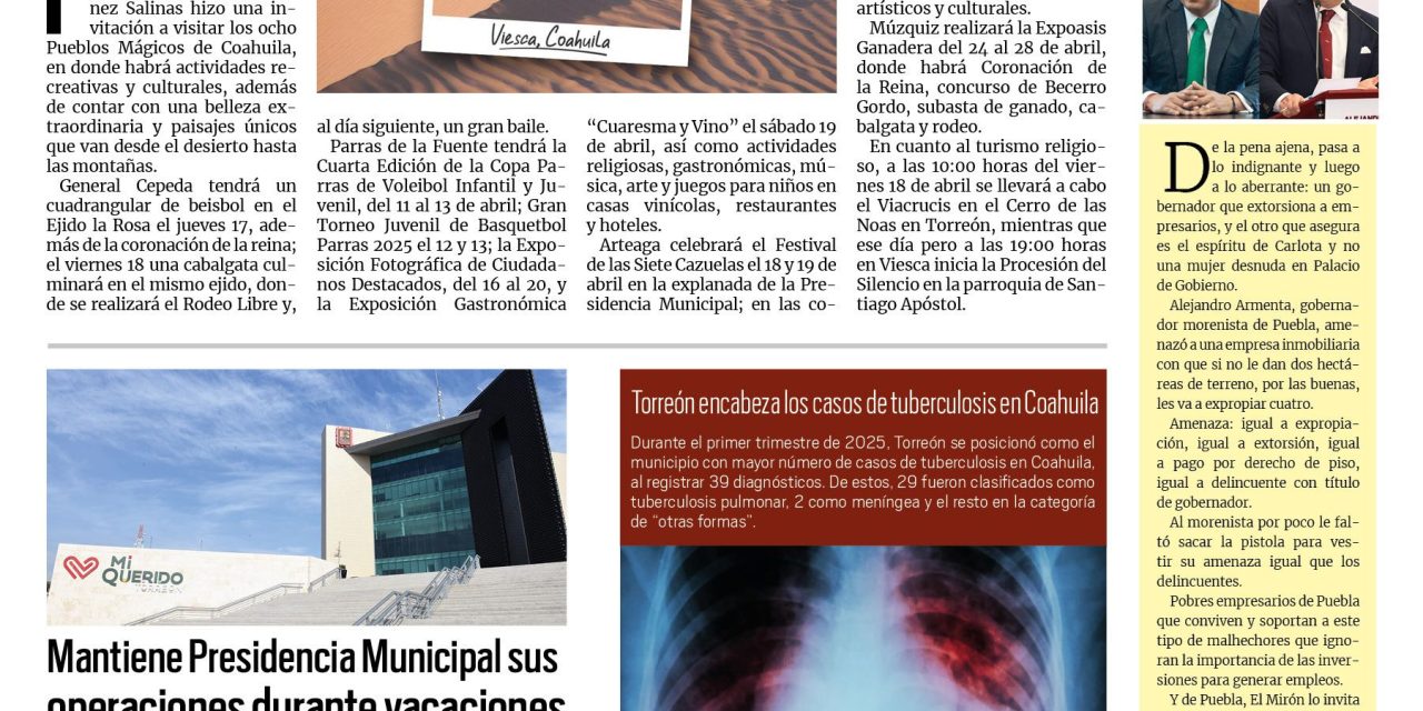 Portada RCG Lagunera [13 de abril de 2025] Invita gobernador a visitar los Pueblos Mágicos; se reduce 50% el número de camiones en Torreón y más…