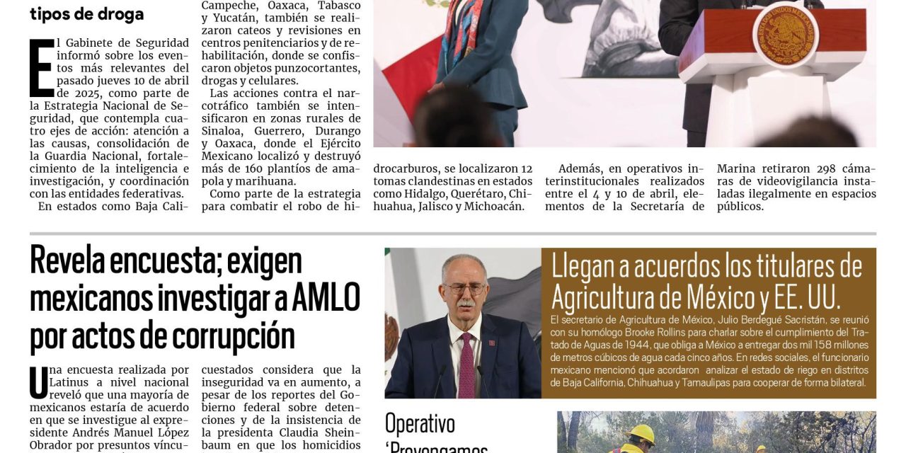 Portada RCG Nacional e Internacional [12 de abril de 2025] Informa Gabinete de Seguridad avance de acciones en todo México; revela encuesta; exigen mexicanos investigar a AMLO por actos de corrupción y más…