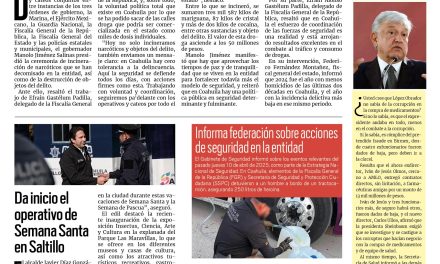 Portada RCG Media [12 de abril de 2025] Cateos contra las drogas dan buenos resultados en Coahuila; da inicio el operativo de Semana Santa en Saltillo y más…