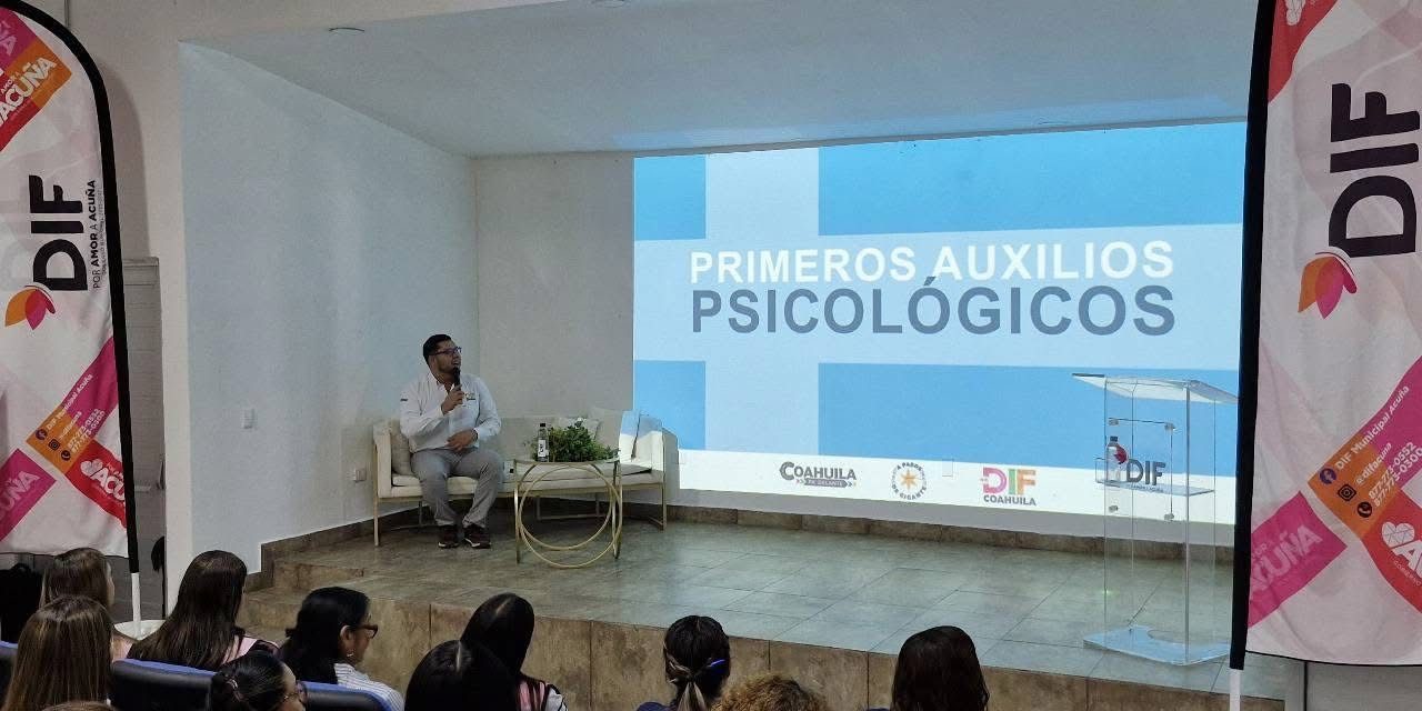Brindan taller de ‘Primeros Auxilios Psicológicos’ en Acuña