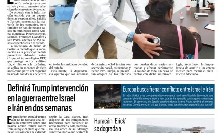 Portada RCG Nacional e Internacional [20 de junio de 2025] Suma Coahuila 75 casos de tosferina; Definirá Trump intervención en la guerra entre Israel e Irán en dos semanas y más…
