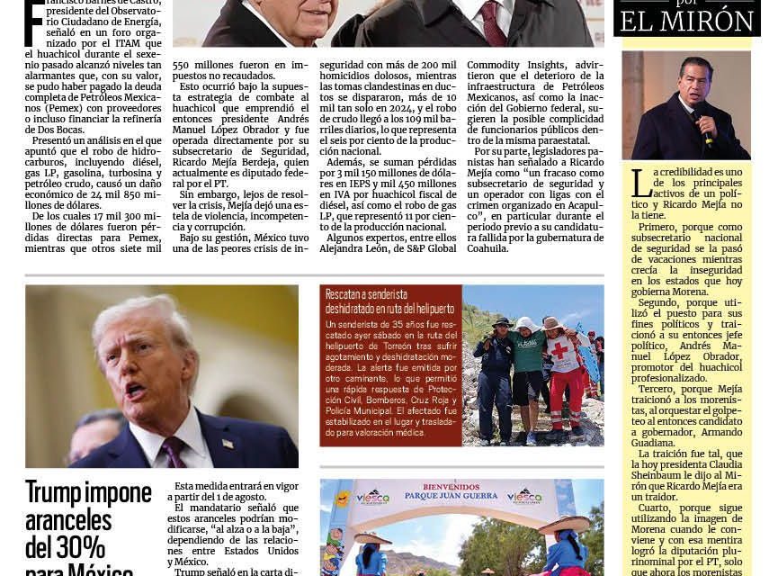 Portada RCG Lagunera [13 de julio de 2025] Huachicol en el sexenio de AMLO alcanzaría para pagar deuda de Pemex; Presas se recuperan tras intensas lluvias y más…