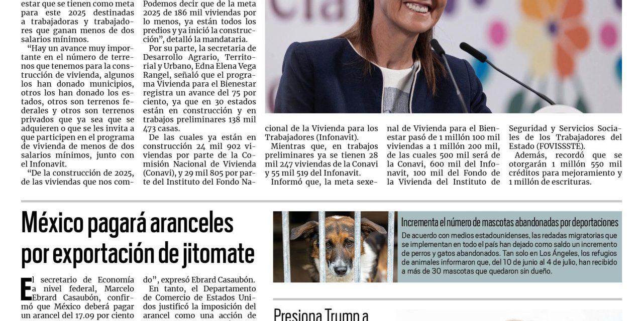 Portada RCG Nacional e internacional [15 de julio de 2025] Anuncia Sheinbaum el inicio de la construcción de 186 mil viviendas ; México pagará aranceles por exportación de jitomate y más…