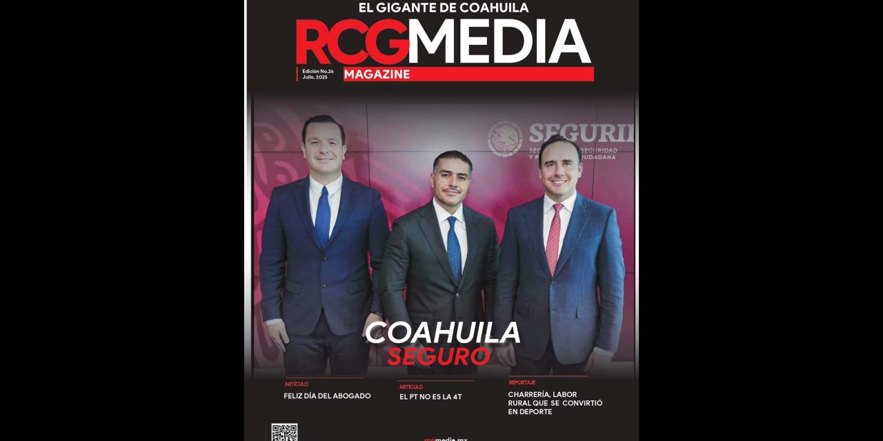 [RCG MEDIA MAGAZINE] Coahuila seguro