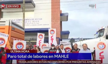 Última Hora: Se registra paro total de labores en Mahle