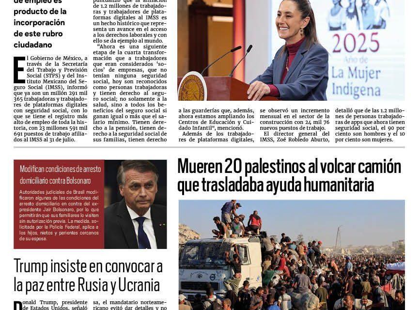 Portada RCG Nacional e Internacional [7 de agosto de 2025] México destaca al brindar seguridad social a trabajadores de aplicaciones; mueren 20 palestinos al volcar camión con ayuda humanitaria y más…