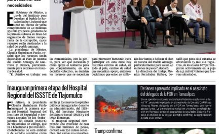 Portada RCG Nacional e Internacional [9 de agosto de 2025] Federación destinará recursos de la subasta del Indep a la salud del pueblo amuzgo; Inauguran primera etapa del Hospital Regional del ISSSTE de Tlajomulco y más…