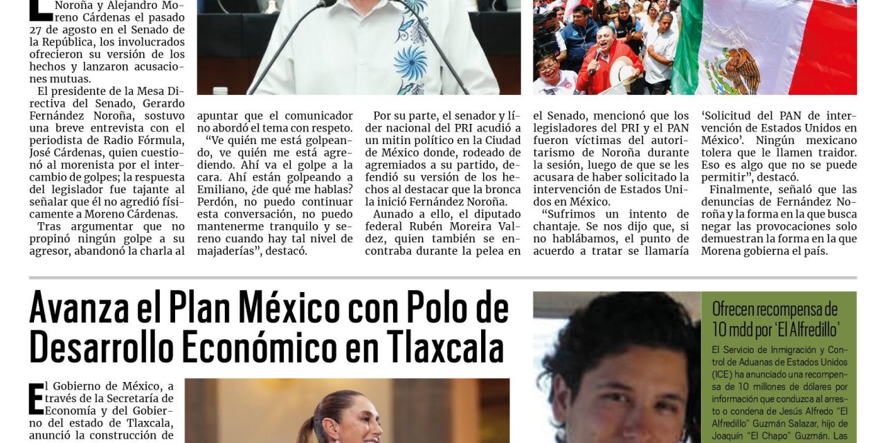Portada RCG Nacional e Internacional [29 de agosto de 2025] Noroña y ‘Alito’ Moreno defienden sus versiones sobre pleito en el Senado; avanza el Plan México con Polo de Desarrollo Económico en Tlaxcala y más…