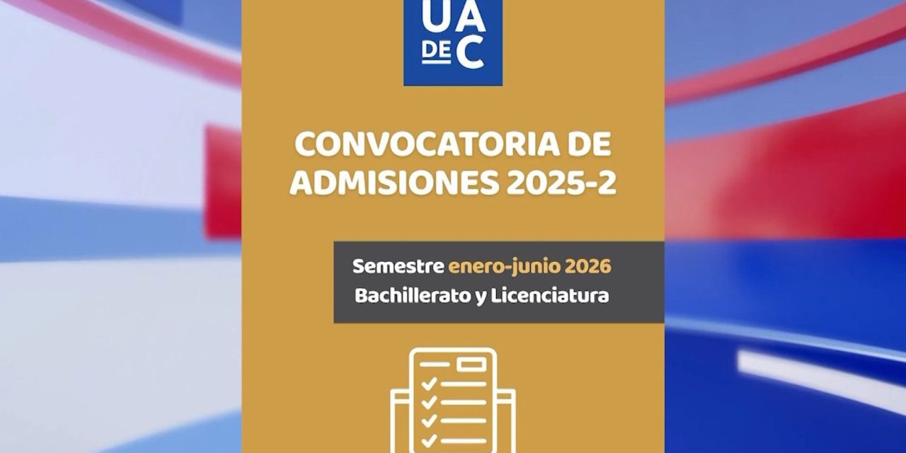 Abre UAdeC registro de admisiones