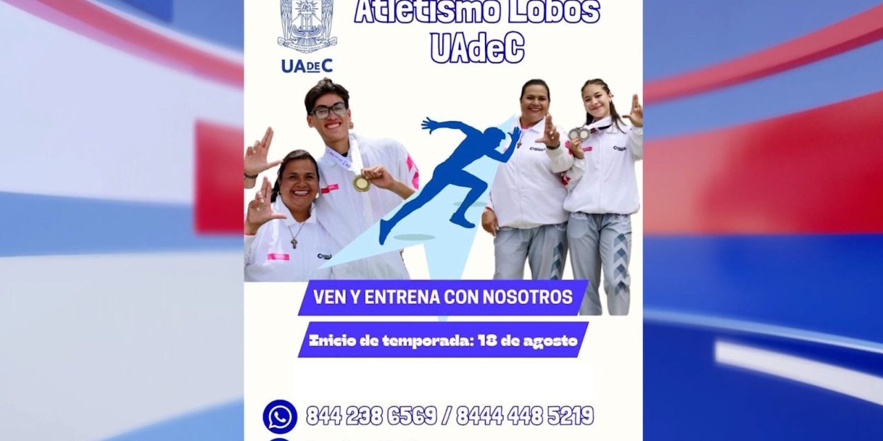 Intégrate al Equipo de Atletismo Lobos de la Universidad Autónoma de Coahuila