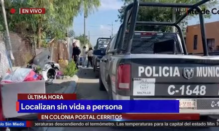 Saltillo: Localizan a hombre sin vida en la Postal Cerritos