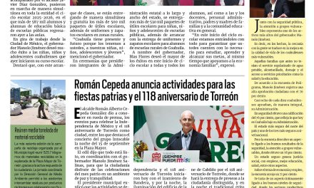 Portada RCG Lagunera [2 de septiembre de 2025] Inicia con éxito el nuevo ciclo escolar en Coahuila; Román Cepeda anuncia actividades para la celebración de las fiestas patrias y el 118 aniversario de Torreón y más…