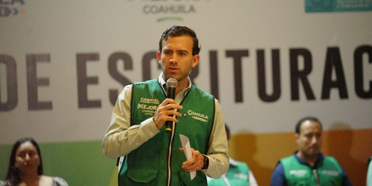 Mejora Coahuila entrega escrituras a bajo costo